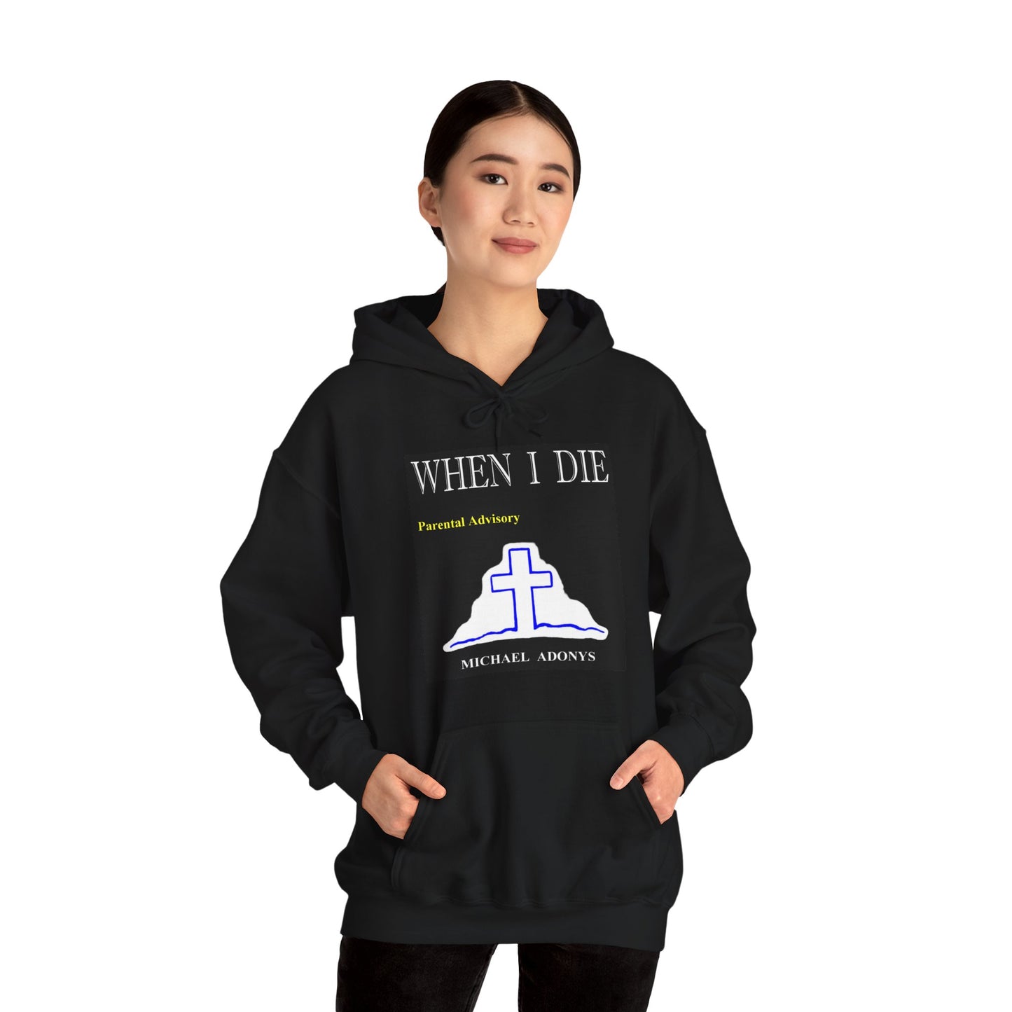 Michael Adonys When I Die Unisex Hooded Sweatshirt