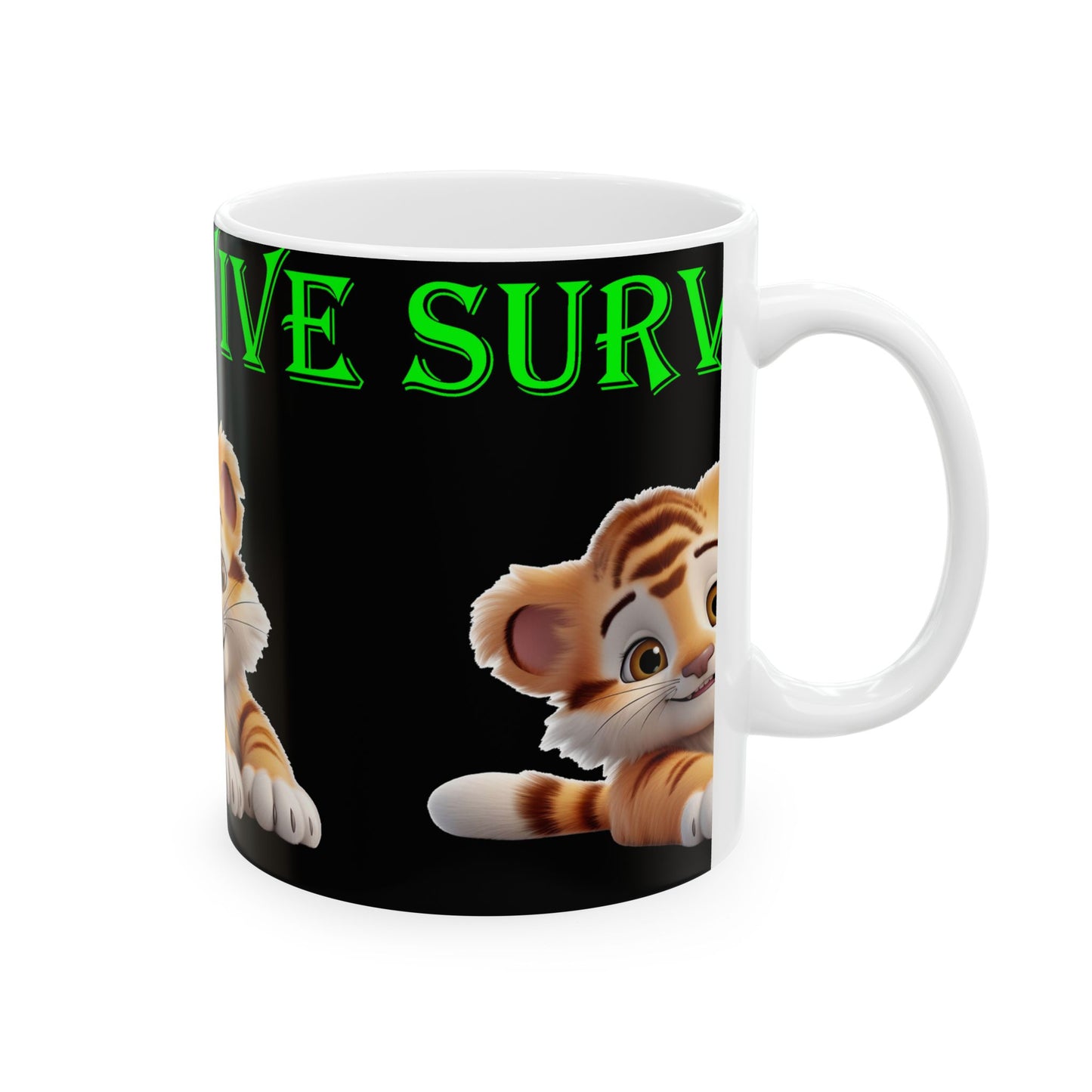 Princess Grace Survive  Tiger Ceramic Mug  Cute 11oz  15oz Cup for Animal Lovers