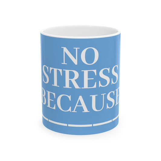 Princess Grace  Motivational Ceramic Mug   "No Stress Because"  Perfect Gift for Relaxation