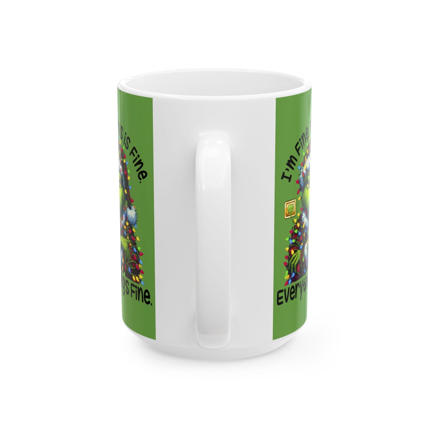 Princess Grace Grinch Holiday Ceramic Mug  "I'm Fine. This is Fine. Everything's Fine"