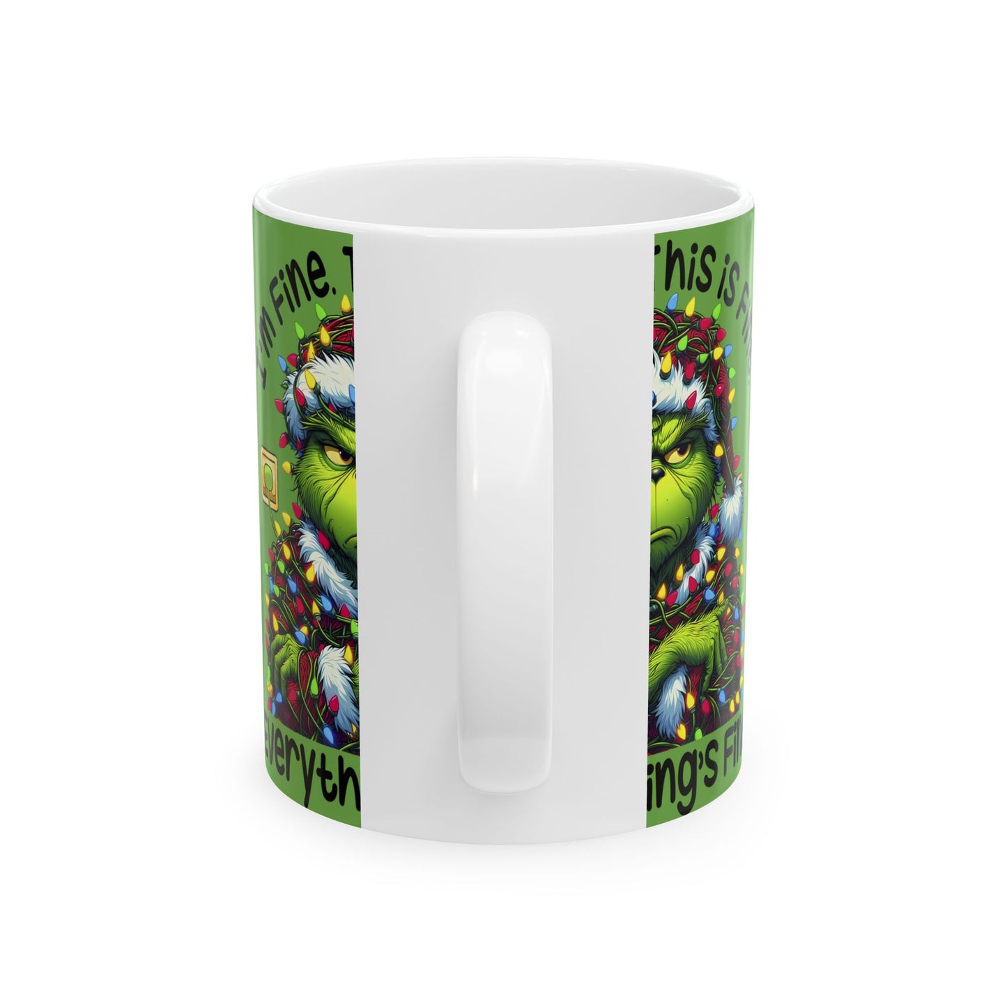 Princess Grace Grinch Holiday Ceramic Mug - "I'm Fine. This is Fine. Everything's Fine"